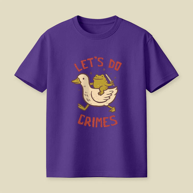 Let’s do Crimes Funny Duck Frog Playful T-Shirt