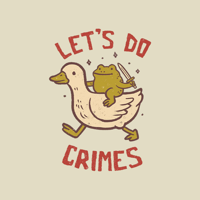 Let’s do Crimes Funny Duck Frog Playful T-Shirt
