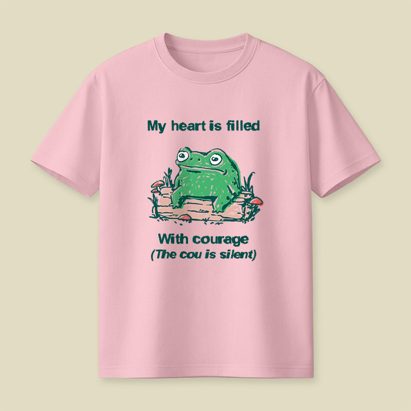 My Heart Is Filled With Courage Playful T-Shirt