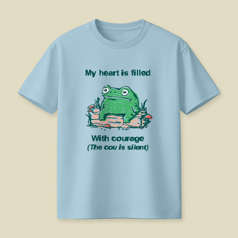 My Heart Is Filled With Courage Playful T-Shirt