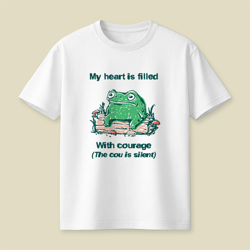 My Heart Is Filled With Courage Playful T-Shirt