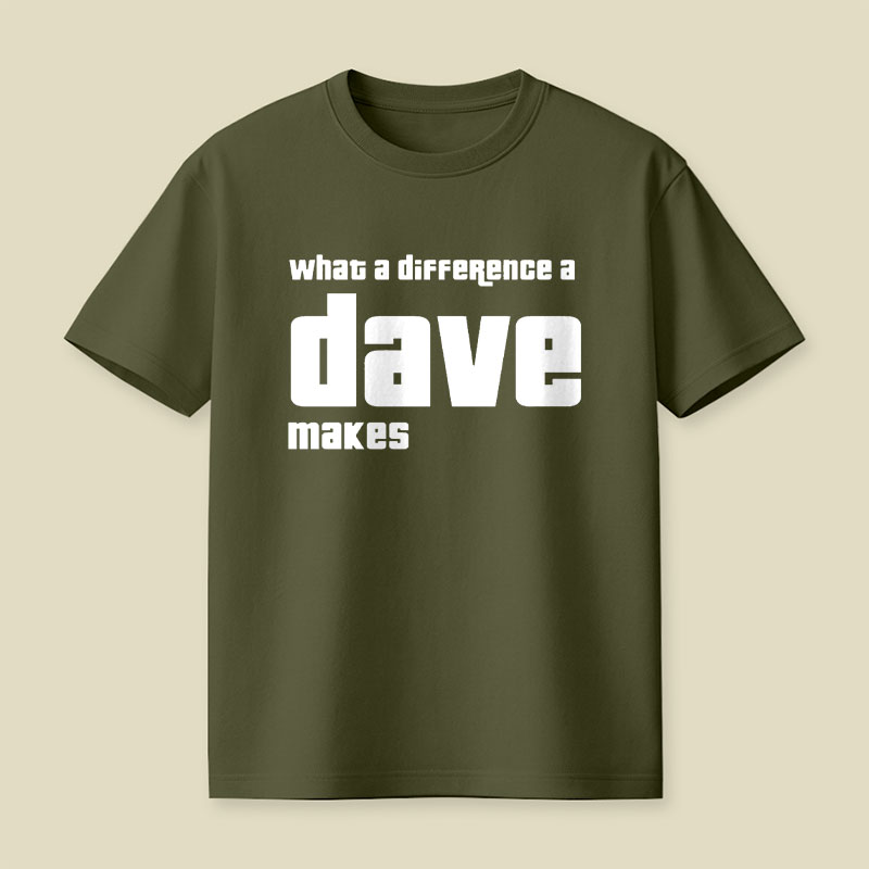 What A Difference A Dave Makes Playful T-Shirt