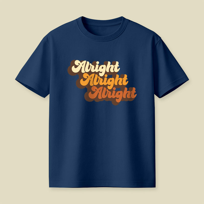 Alright Alright Alright Playful T-Shirt