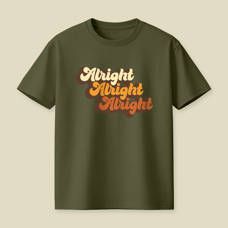 Alright Alright Alright Playful T-Shirt