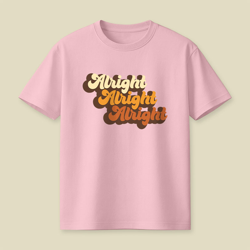 Alright Alright Alright Playful T-Shirt