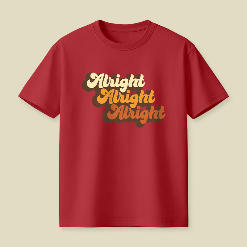 Alright Alright Alright Playful T-Shirt