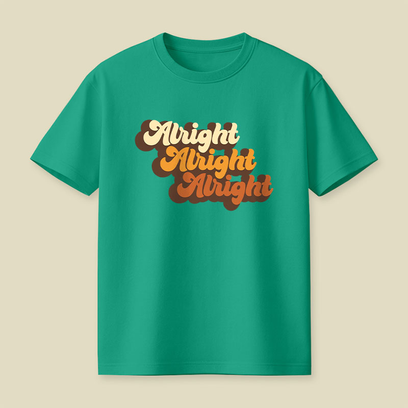 Alright Alright Alright Playful T-Shirt