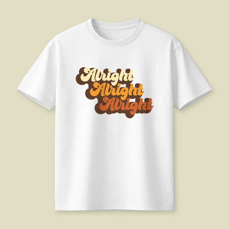 Alright Alright Alright Playful T-Shirt