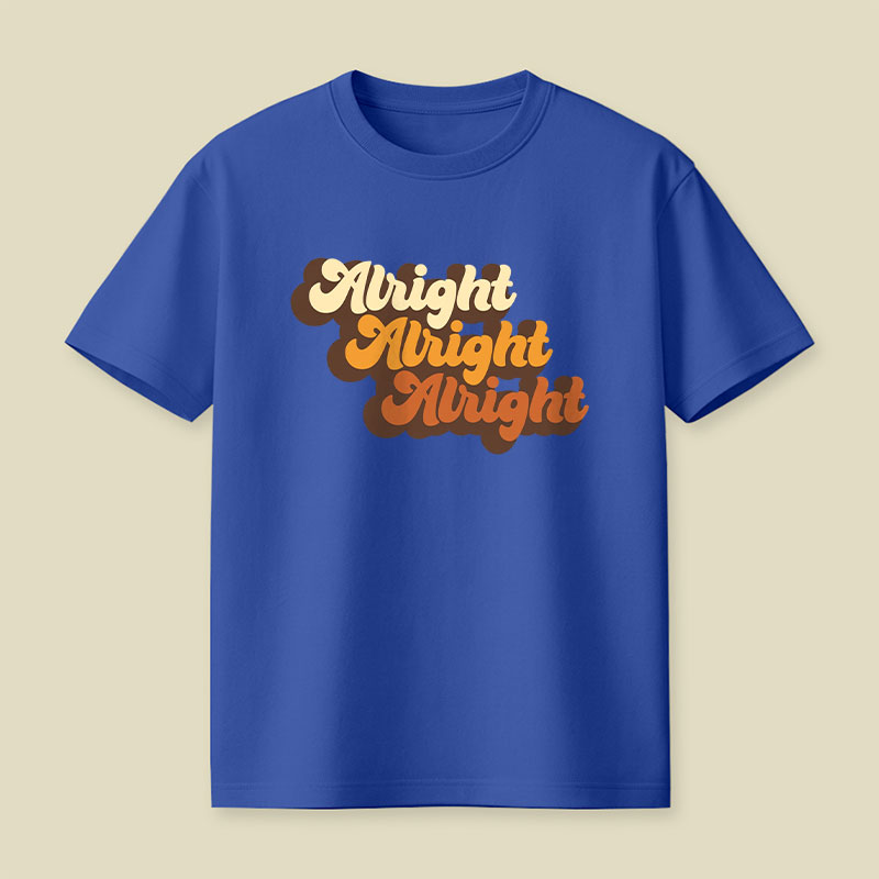 Alright Alright Alright Playful T-Shirt