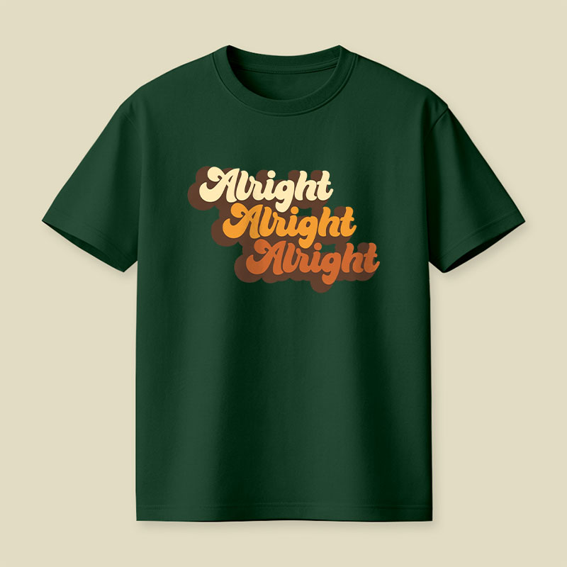 Alright Alright Alright Playful T-Shirt