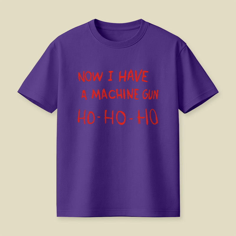 Now I Have A Machine Gun Playful T-Shirt