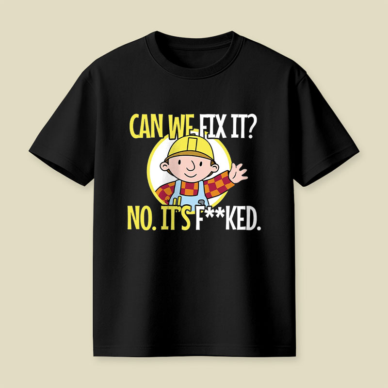 Can We Fix It Funny Repair Man Playful T-Shirt