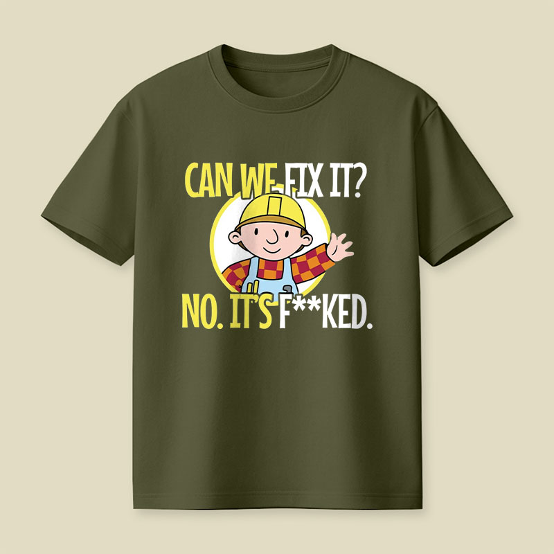 Can We Fix It Funny Repair Man Playful T-Shirt
