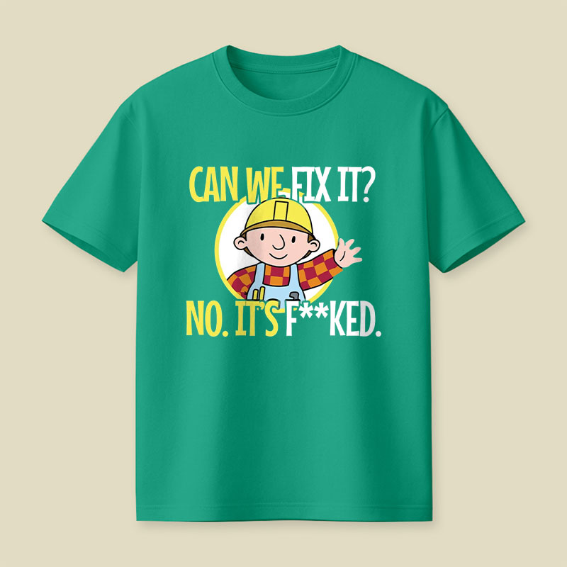 Can We Fix It Funny Repair Man Playful T-Shirt