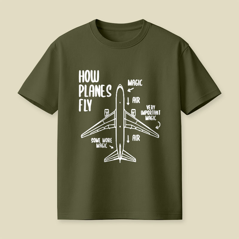 How Planes Fly Funny Planes Playful T-Shirt