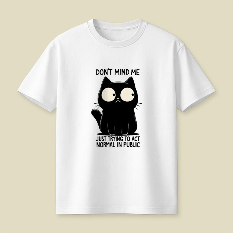 Don't Mind Me Playful T-Shirt