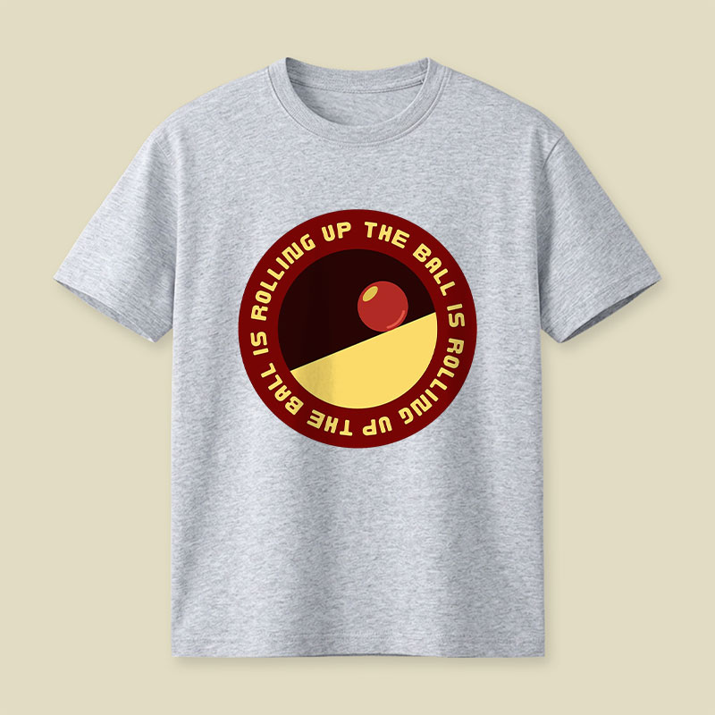 The Ball Is Rolling Up Playful T-Shirt