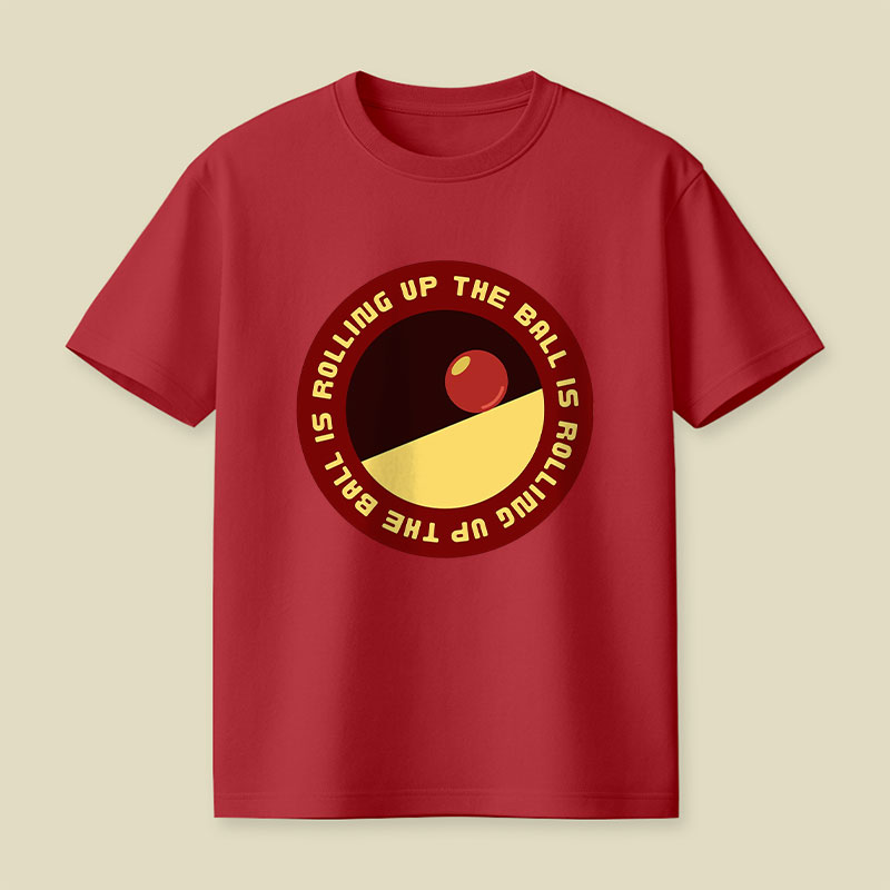 The Ball Is Rolling Up Playful T-Shirt