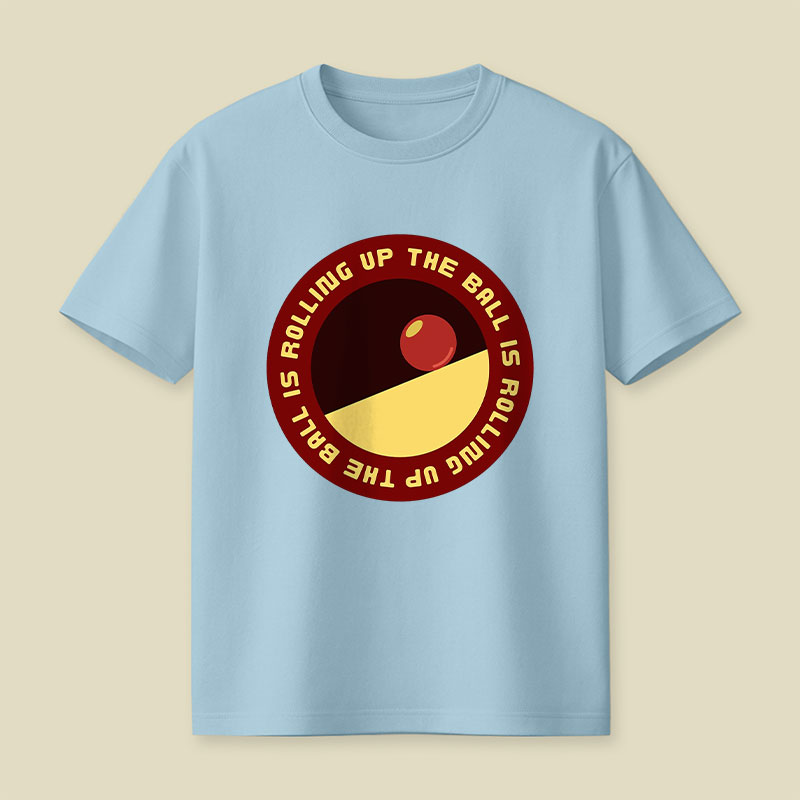 The Ball Is Rolling Up Playful T-Shirt