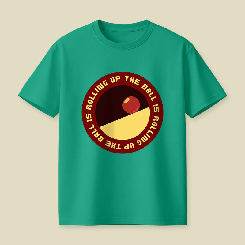 The Ball Is Rolling Up Playful T-Shirt