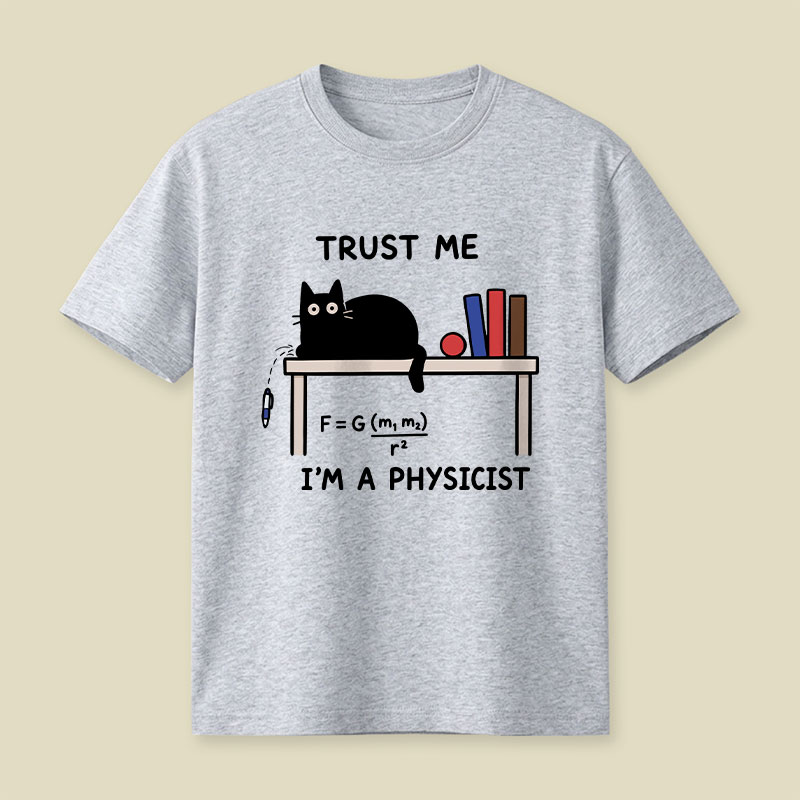 Trust Me I'm A Physicist Playful T-Shirt
