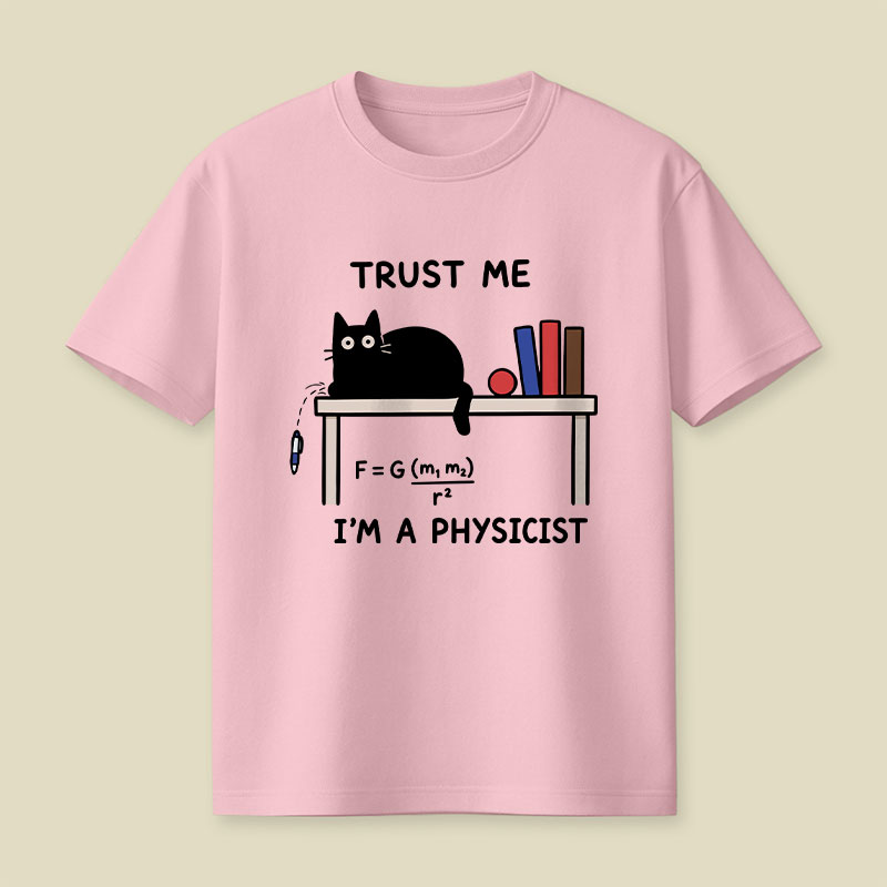 Trust Me I'm A Physicist Playful T-Shirt