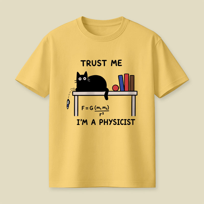 Trust Me I'm A Physicist Playful T-Shirt