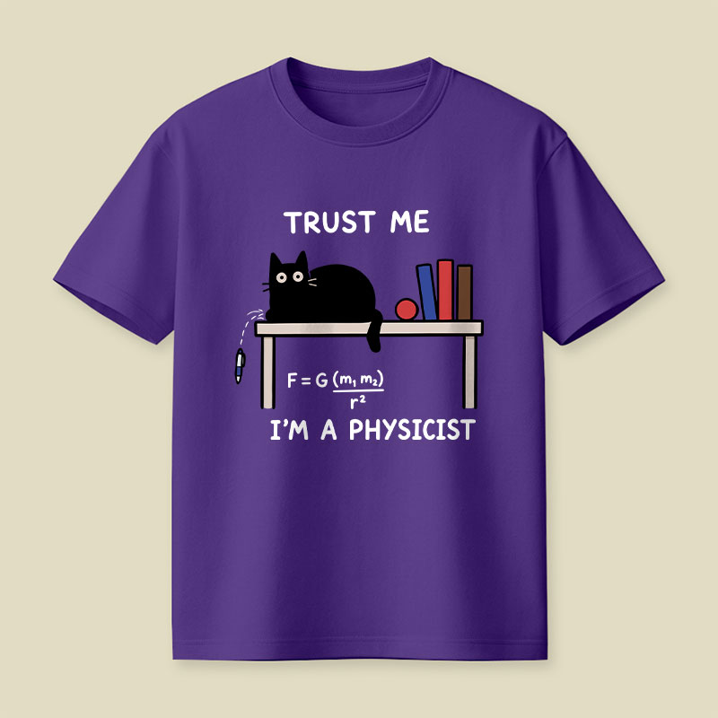 Trust Me I'm A Physicist Playful T-Shirt