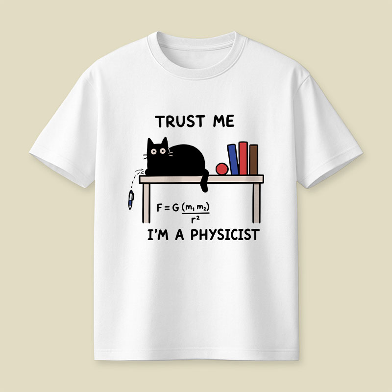 Trust Me I'm A Physicist Playful T-Shirt