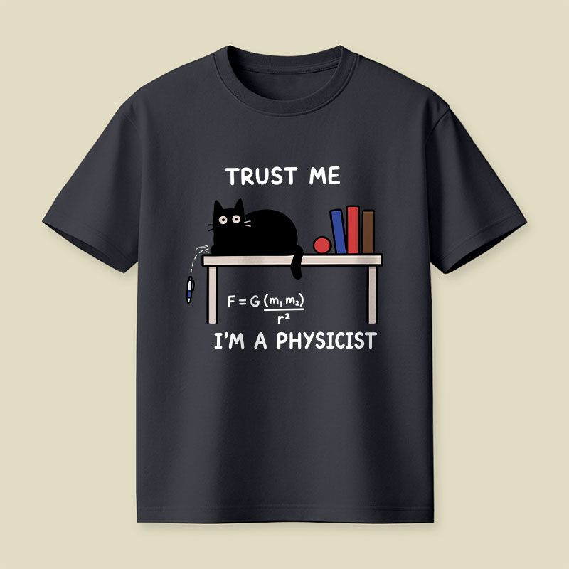 Trust Me I'm A Physicist Playful T-Shirt