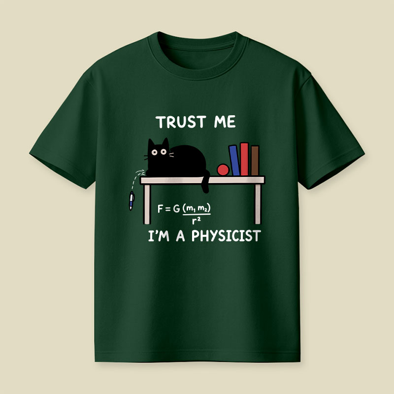 Trust Me I'm A Physicist Playful T-Shirt