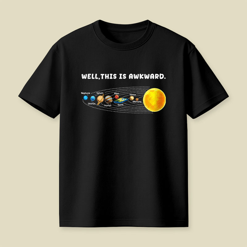 Well This Is Awkward Funny Playful T-Shirt
