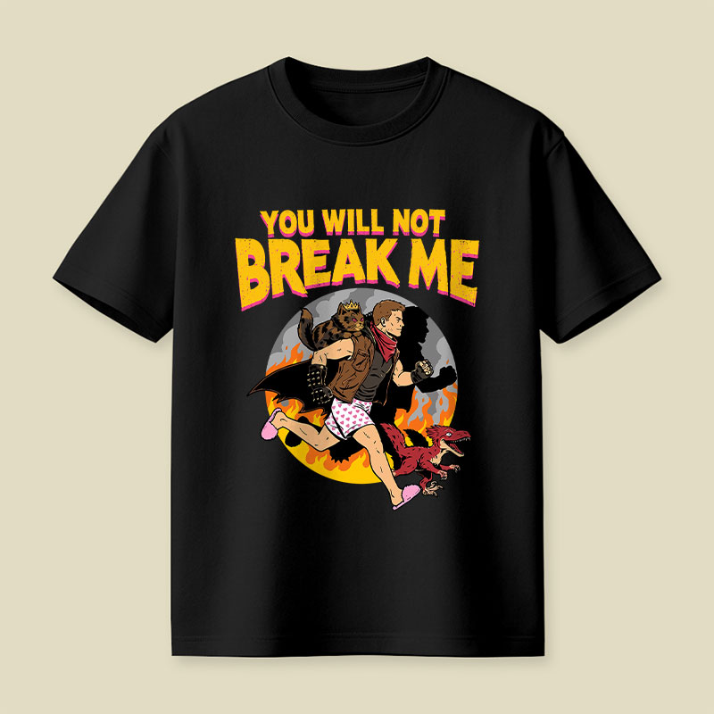 You Will Not Break Me DCC Playful T-Shirt