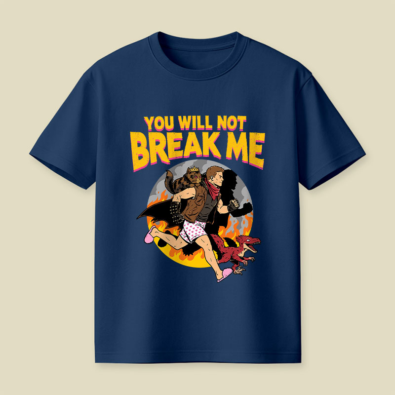 You Will Not Break Me DCC Playful T-Shirt