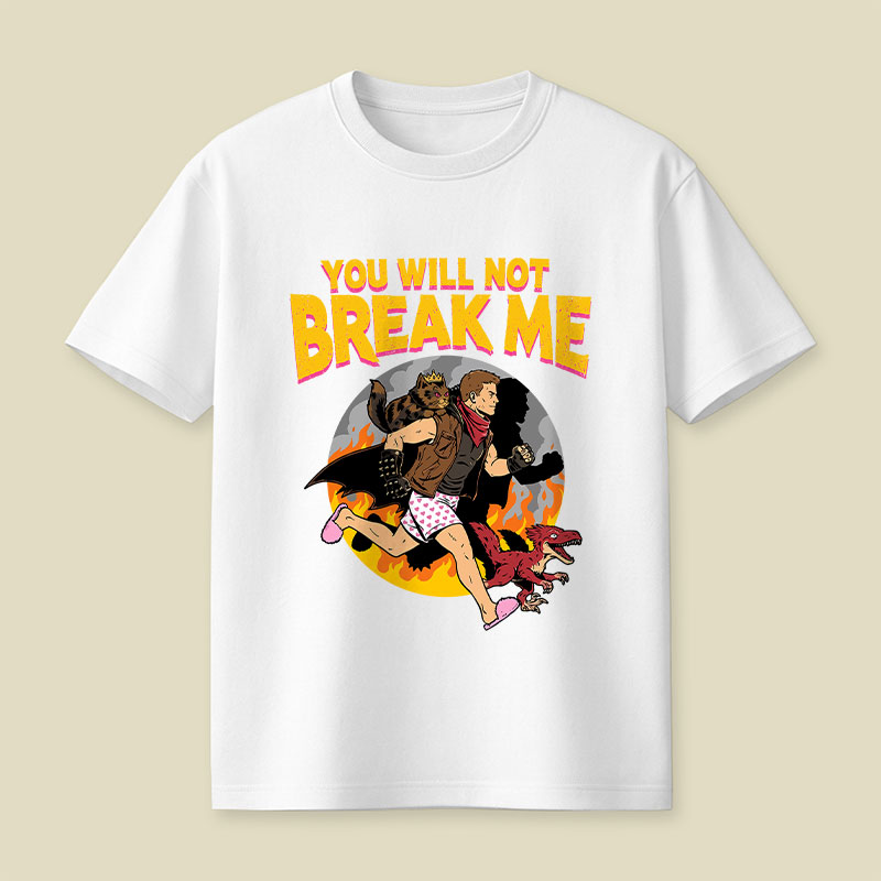 You Will Not Break Me DCC Playful T-Shirt