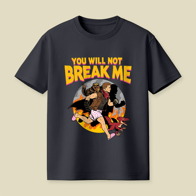 You Will Not Break Me DCC Playful T-Shirt