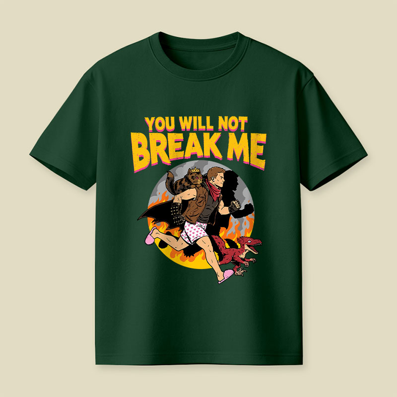 You Will Not Break Me DCC Playful T-Shirt