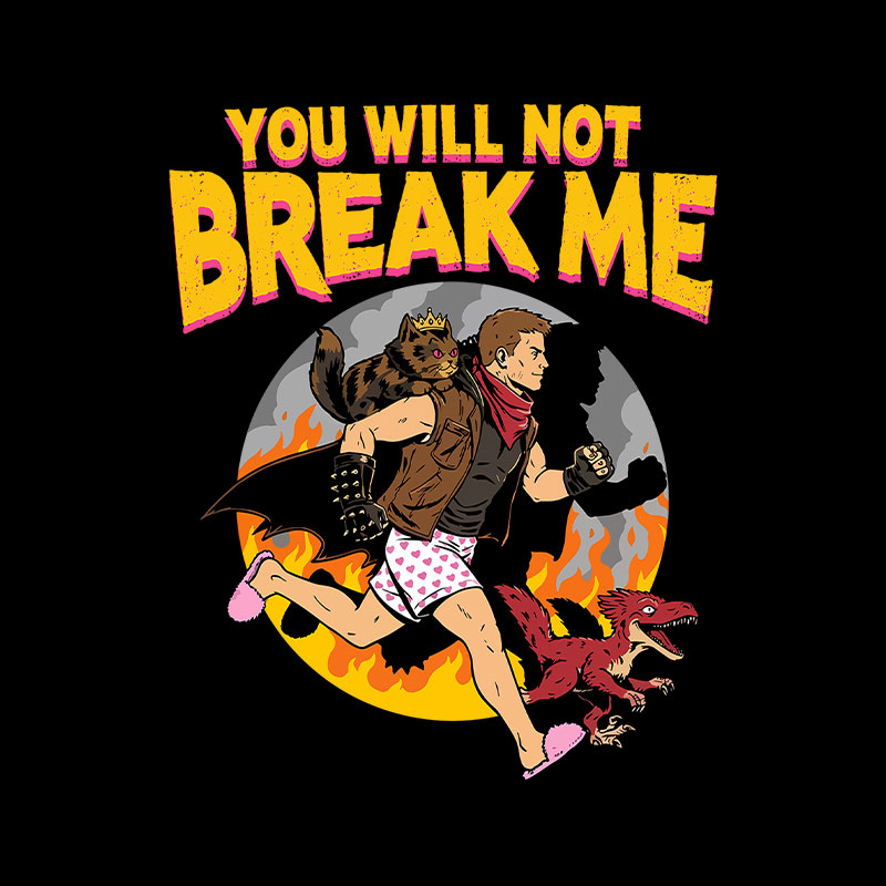 You Will Not Break Me DCC Playful T-Shirt