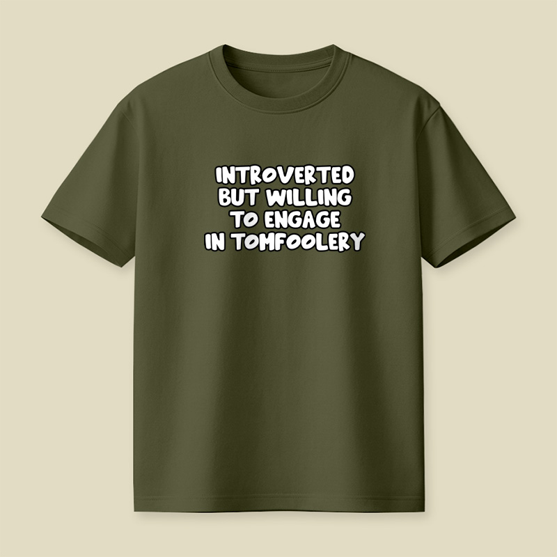 Introverted But Willing To Engage In Tomfoolery Playful T-Shirt