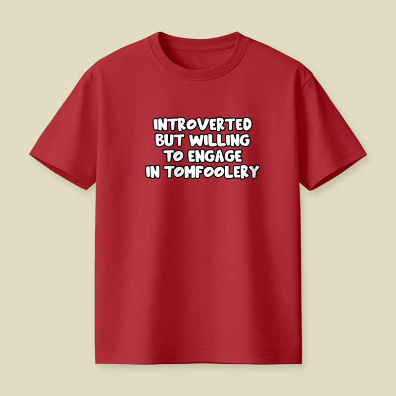 Introverted But Willing To Engage In Tomfoolery Playful T-Shirt