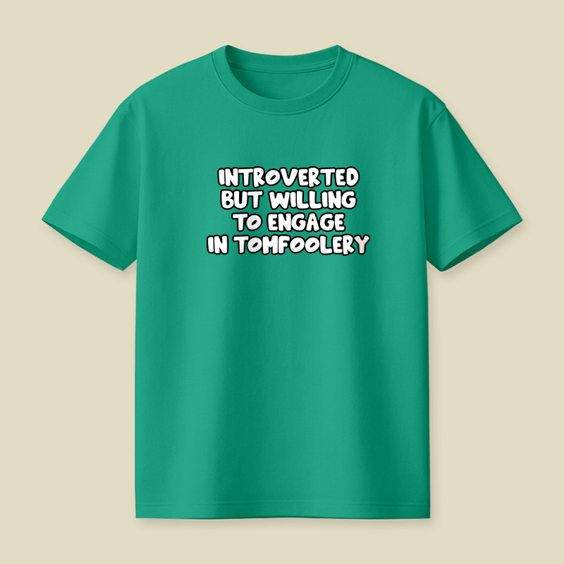 Introverted But Willing To Engage In Tomfoolery Playful T-Shirt
