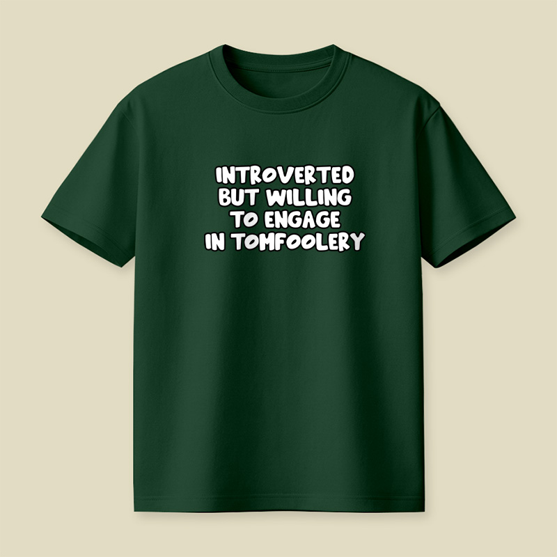 Introverted But Willing To Engage In Tomfoolery Playful T-Shirt
