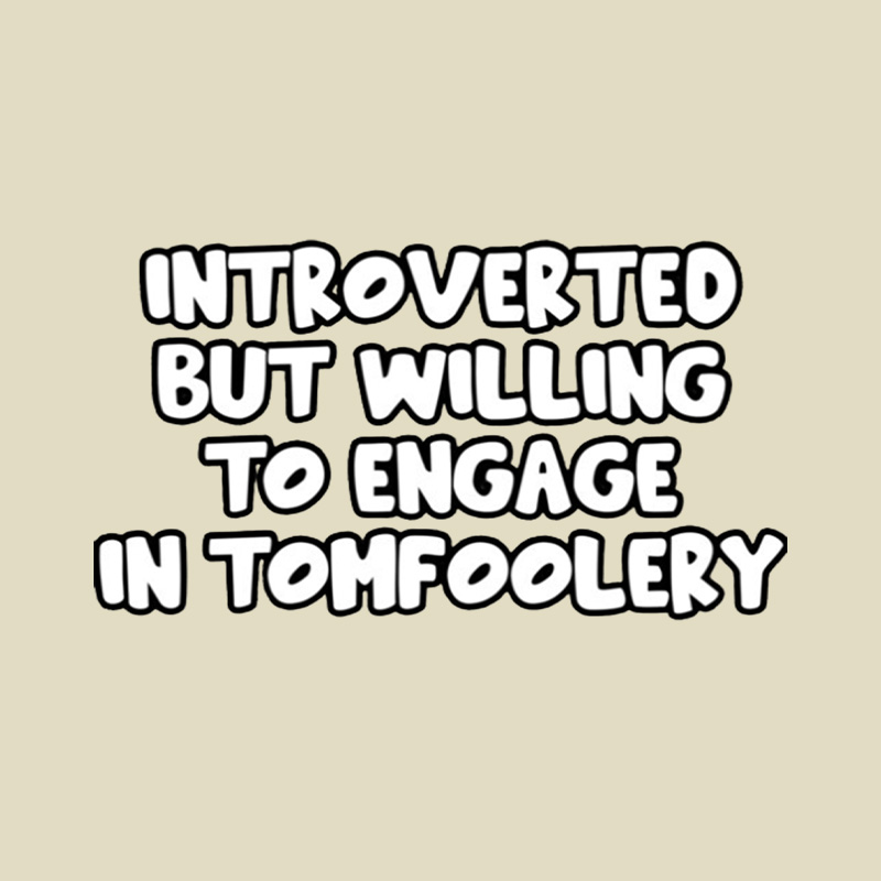 Introverted But Willing To Engage In Tomfoolery Playful T-Shirt