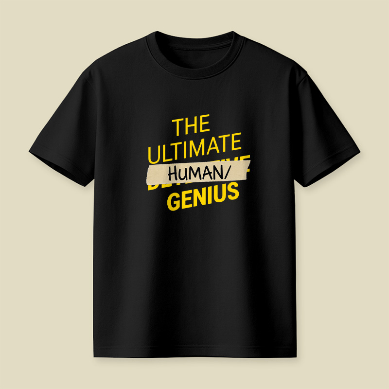 Ultimate Human Slash Genius Playful T-Shirt