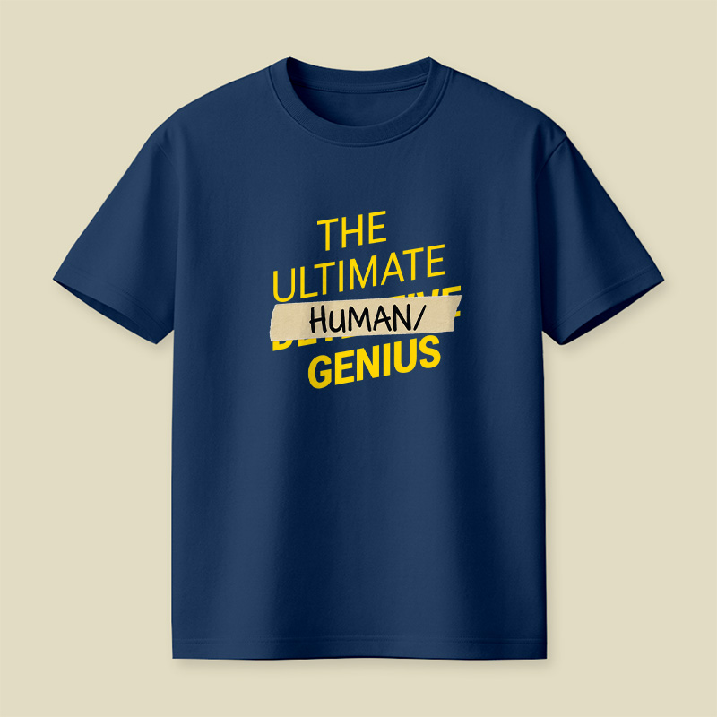 Ultimate Human Slash Genius Playful T-Shirt