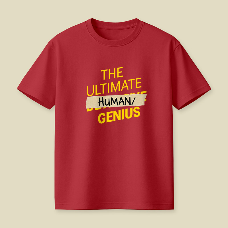 Ultimate Human Slash Genius Playful T-Shirt