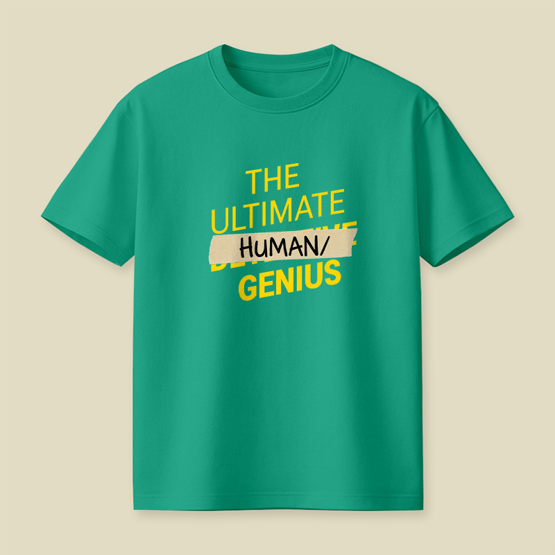 Ultimate Human Slash Genius Playful T-Shirt