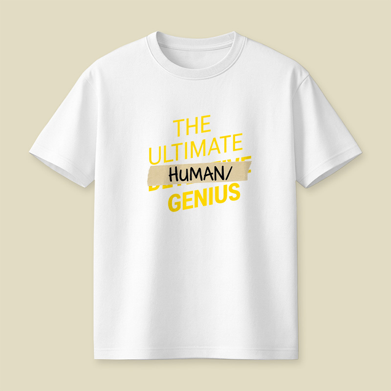 Ultimate Human Slash Genius Playful T-Shirt