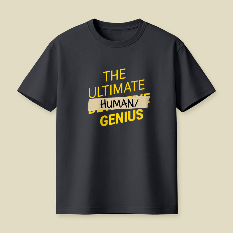 Ultimate Human Slash Genius Playful T-Shirt