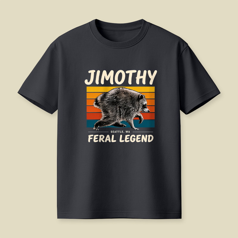 Jimothy Feral Legend Seattle Wildlife Raccoon Playful T-Shirt